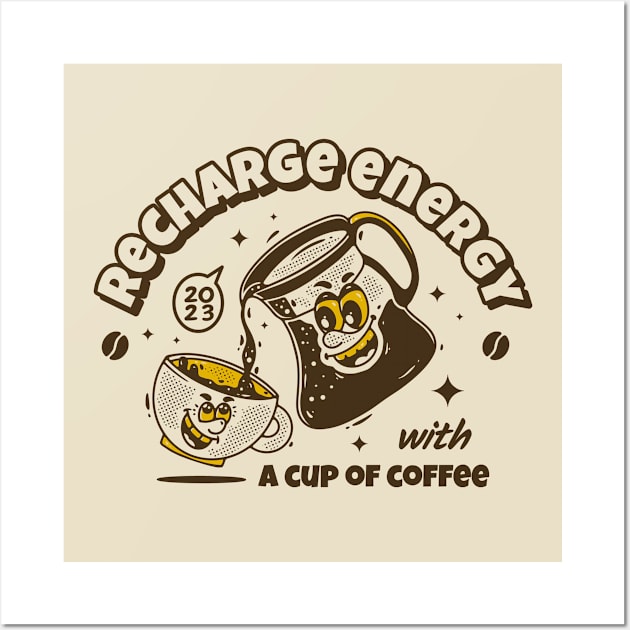 Recharge energy with a cup of coffee Wall Art by adipra std